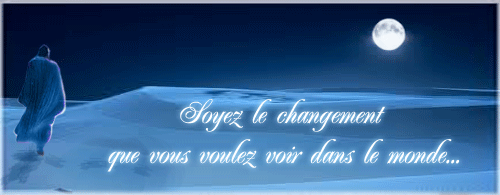 Soyez le changement que vous voulez